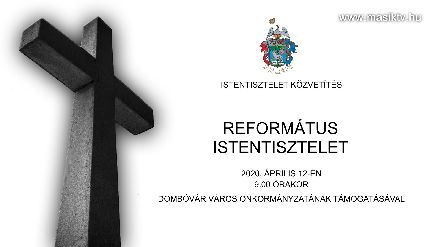 Reformtus istentisztelet Dombvr - 2020. prilis 12.